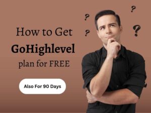how to Get Gohighlevel plan for free